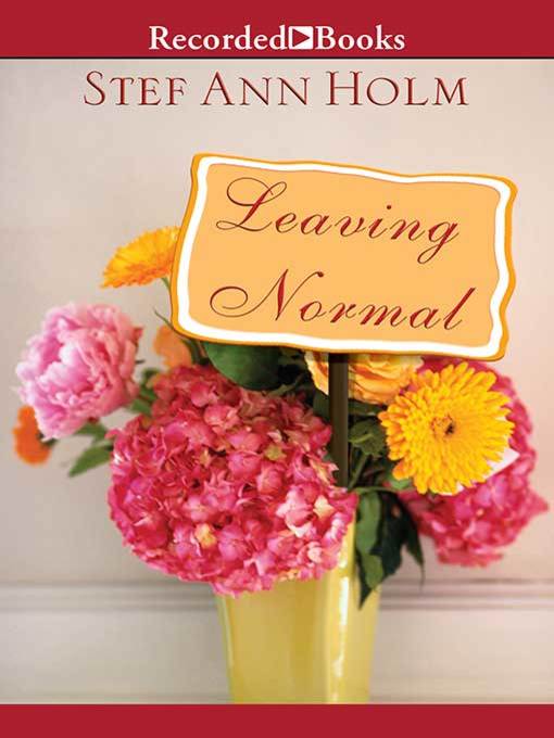 Title details for Leaving Normal by Stef Ann Holm - Wait list